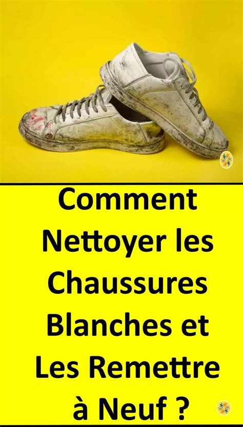 LAstuce Pour Nettoyer Les Chaussures Blanches Et Les Rendre Comme Neuv