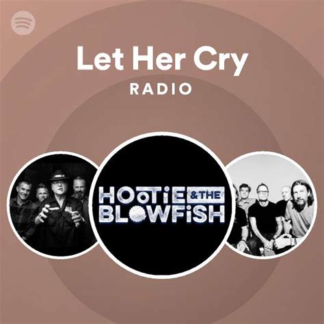 Let Her Cry Radio Playlist By Spotify Spotify