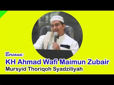 Live Majelis Dzikir Syadziliyah Abah Kh Ahmad Wafi Maimun Zubair