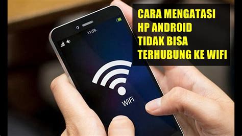 Cara Mengatasi Hp Android Tidak Bisa Terhubung Ke Wifi Youtube