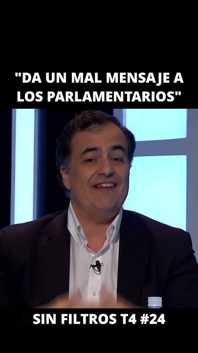 Arenas “da Un Mal Mensaje A Los Parlamentarios” Sin Filtros T4 24