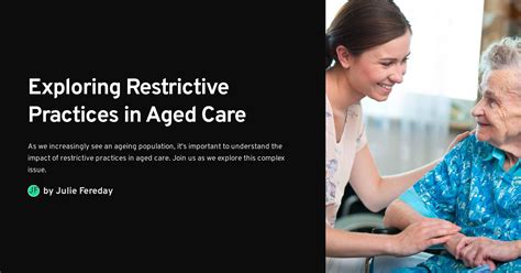 Exploring Restrictive Practices In Aged Care