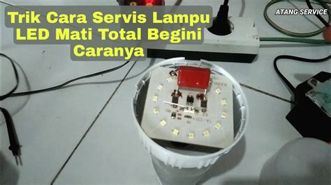 Cara Servis Lampu Led Pemula Pasti Bisa Youtube