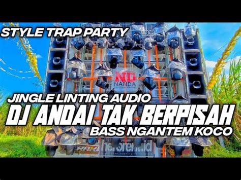 Dj Trap Party Andai Tak Berpisah Bass Ngantem By Hks Project Youtube