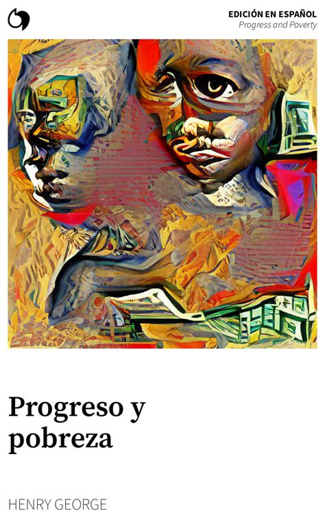 Progress And Poverty Henry George Edición En Español Progreso Y Pobreza Metaglos