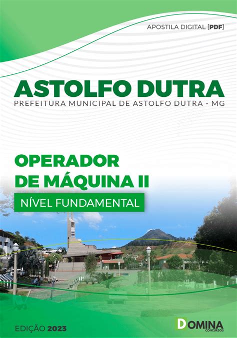 Apostila Digital Pref Astolfo Dutra MG 2023 Operador Máquina II