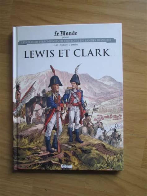 Les Grands Personnages De L Histoire Lewis Et Clark N Collection Le