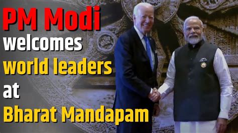 G20 Summit PM Modi Welcomes World Leaders At Bharat Mandapam YouTube