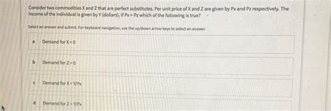 Solved Consider Two Commodities X And Z That Are Perfect Chegg