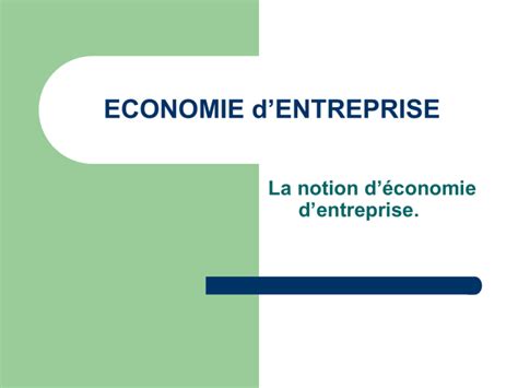 Economie D`entreprise La Notion D`économie D`entreprise