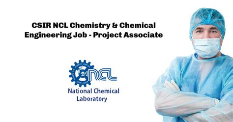 Csir Ncl Chemistry Chemical Engineering Job Project Associate