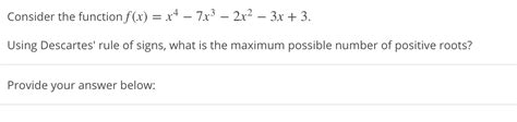 Solved Consider The Function F X X4 7x3 2x2 3x 3