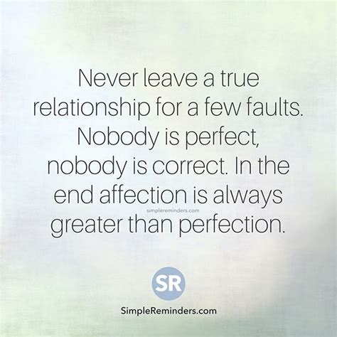 The Quote Never Leave A True Relationship For A Few Faults Nobody Is