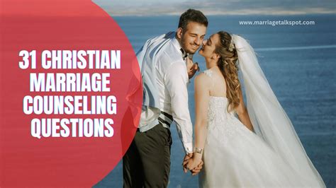 31 Unique Christian Marriage Counseling Questions Key Tips