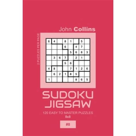 Sudoku Jigsaw 120 Easy To Master Puzzles 8x8 8 Paperback