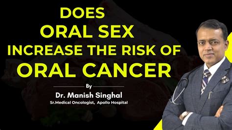 Is There A Connection Between Oral Sex And Oral Cancer Dr Manish