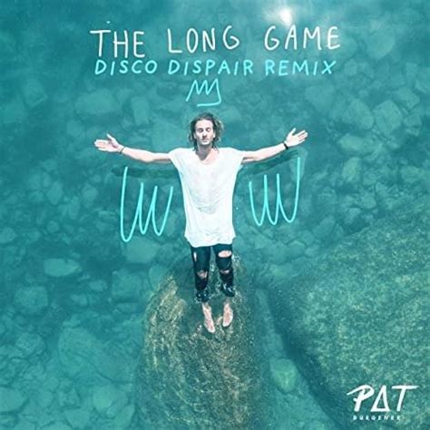 Pat Burgener The Long Game Disco Despair Remix Lyrics Genius Lyrics