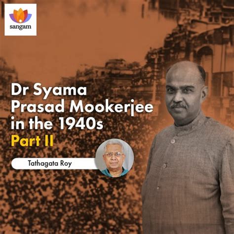 Stream Dr Syama Prasad Mookerjee In The 1940s Part Ii Tathagata Roy