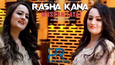 Pashto New Songs 2024 Rasha Kana Muskan Fayaz New Pashto Songs 2024