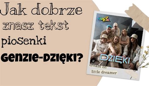 Jak dobrze znasz tekst piosenki GenZie dzięki sameQuizy