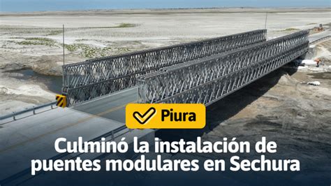 Piura Prov As Nacional Culmina La Instalaci N De Puentes Modulares En