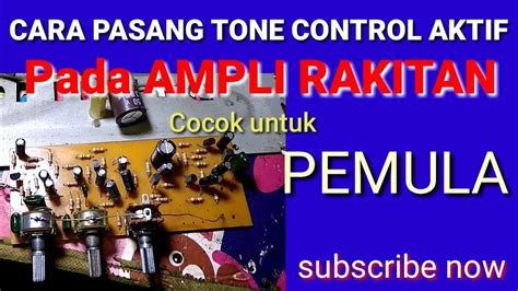 Cara Pasang Tone Control Aktif Pada Ampli Rakitan Tonecontrol