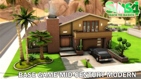 BASE GAME MID CENTURY HOUSE Back To Basics Collab Sims 4 Speed