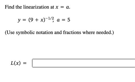 Solved Find The Linearization At Xa Y9x 1 2 A5 Use Symbolic Notation And Fractions