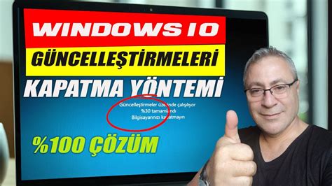 Windows 10 güncelleştirmeler nasıl kapatılır Windows 10