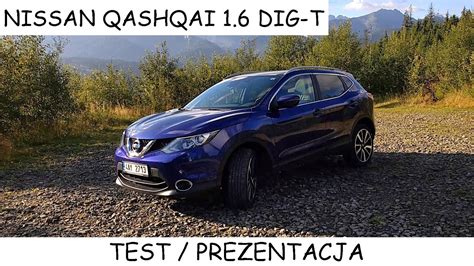 Nissan Qashqai 1 6 DIG T Test Prezentacja YouTube