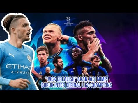 Final Liga Champions Manchester City Vs Inter Milan Kans Jack