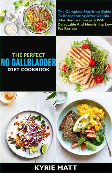 The Perfect No Gallbladder Diet Cookbookthe Complete Nutrition Guide