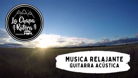 M Sica Relajante Guitarra Ac Stica Relaxing Music Acustic Guitar