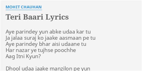 Teri Baari Lyrics By Mohit Chauhan Aye Parindey Yun Abke