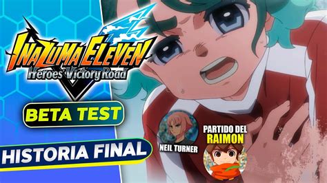 Inazuma Eleven Heroes Victory Road Final Beta Modo Historia Pasado