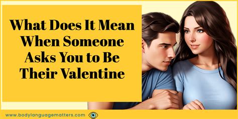 What Does It Mean When Someone Asks You To Be Their Valentine