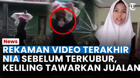 Rekaman Video Terakhir Nia Sebelum Tewas Viral Gerak Gerik Saat