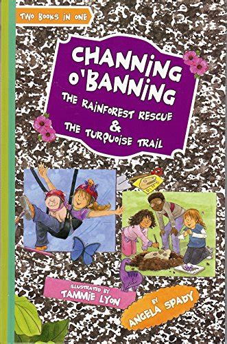 Channing Obanning The Rainforest Rescue And The Turquoise Trail 2