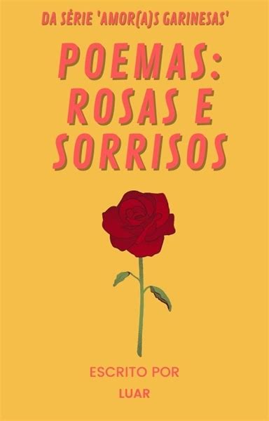 Hist Ria Poemas Rosas E Sorrisos Caf Les Fleurs Hist Ria Escrita