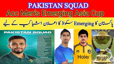 Pakistan Squad For Acc Mens Emerging Asia Cup Pakistan Shaheen