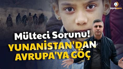 Yunanistan dan Avrupa ya GÖÇ Mülteci Sorunu YouTube