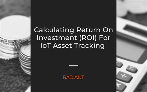 Calculating The Roi Of An Iot Asset Tracking System Radiant