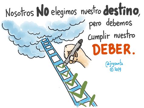 12 06 2019 Deber Nuestra Vida Puede Tener O No Un Destino Conocido Lo