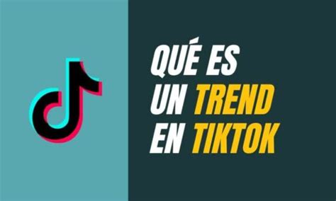 ¿qué Es Un Trend En Tiktok Amedia Social