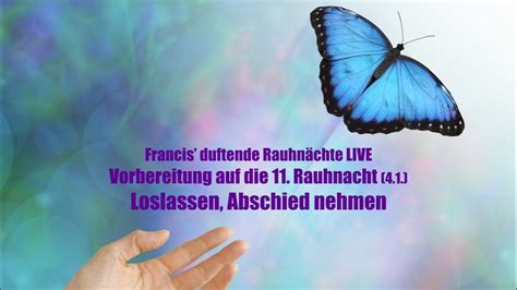 Francis duftende Rauhnächte LIVE 11 Rauhnacht 4 1 Loslassen