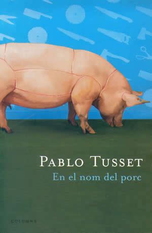 TUMATEIX LLIBRES Parlem De Llibres EN EL NOM DEL PORC De Pablo Tusset