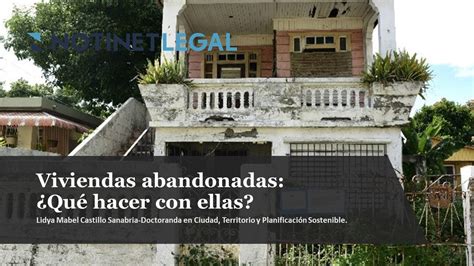 Notinet Legal Viviendas abandonadas Qué hacer con ellas