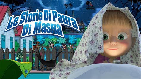 Le Storie Di Paura Di Masha Le Avventure In Italiano Per Superare