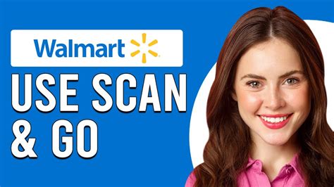 How To Use Walmart Scan And Go How Do I Use Walmart Scan And Go