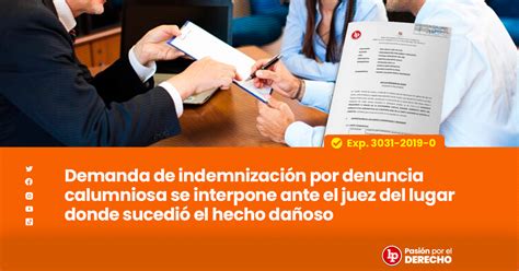 Demanda De Indemnización Por Denuncia Calumniosa Se Interpone Ante El Juez Del Lugar Donde